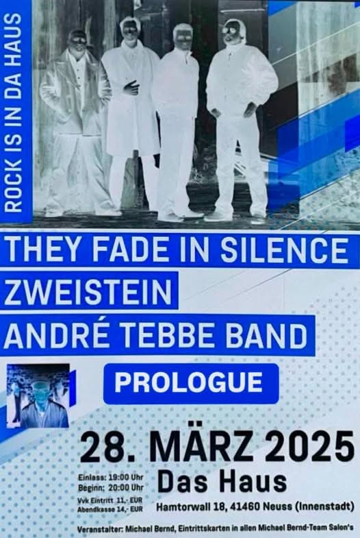Am 28. März 2025 spielen die Bands „They Fade In Silence“, „Zweistein“, „André Tebbe Band“ sowie „Prologue“ im Neusser Haus der Jugend.